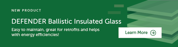New Product - UL Ballistic Insulated Glass: Learn More 