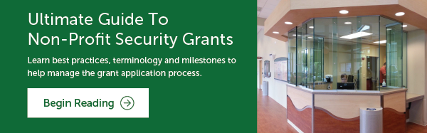Begin reading the Ultimate Guide to Non-Profit Security Grants